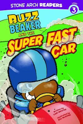 Buzz Beaker and the Super Fast Car by Cari Meister