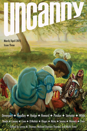 Uncanny Magazine Issue 3: March/April 2015 by Michael Damian Thomas, Lynne M. Thomas, Michi Trota
