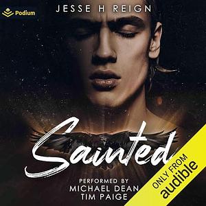 Sainted by Jesse H. Reign