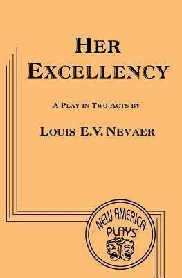 Her Excellency by Louis E. V. Nevaer