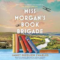 Miss Morgan's Book Brigade by Janet Skeslien Charles