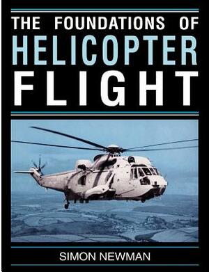 Foundations of Helicopter Flight by S. Newman