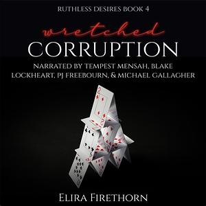 Wretched Corruption  by Elira Firethorn