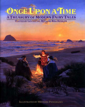 Once Upon a Time by Michael Pangrazio, C.J. Cherryh, Lester del Rey, Terry Brooks, Barbara Hambly, Isaac Asimov, Katherine Kurtz, Susan Dexter, Anne McCaffrey, Lawrence Watt-Evans, Rita Kessler, Wayland Drew