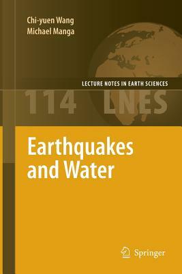 Water and Earthquakes by Chi-Yuen Wang, Michael Manga