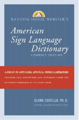 Random House Webster's American Sign Language Dictionary: Compact Edition by Elaine Costello