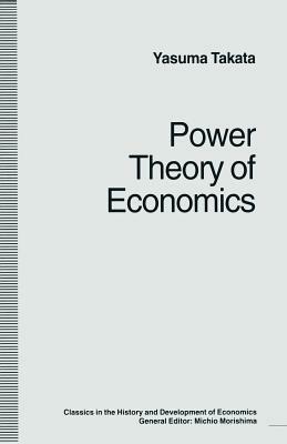 Power Theory of Economics by Yasuma Takata, Trans Douglas W. Anthony