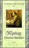 Kipling: Victorian Balladeer (Illustrated Poetry Anthology Series) by Rudyard Kipling, K.E. Sullivan