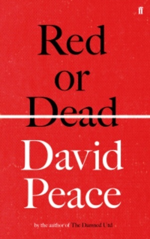 Red or Dead by David Peace