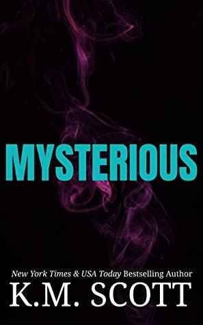 Mysterious: Liam and Mia Duet Book 2 by K.M. Scott