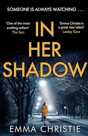 In Her Shadow by Emma Christie