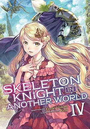 Skeleton Knight in Another World (Light Novel) Vol. 4 by KeG, Ennki Hakari