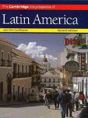 The Cambridge Encyclopedia of Latin America and the Caribbean by Harold Blakemore, Simon Collier, Thomas E. Skidmore