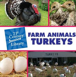 Farm Animals: Turkeys by Katie Marsico