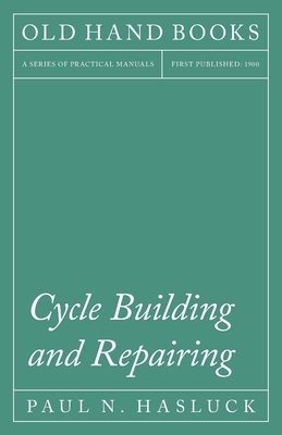 Cycle Building and Repairing by Paul N. Hasluck