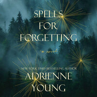 Spells For Forgetting by Adrienne Young