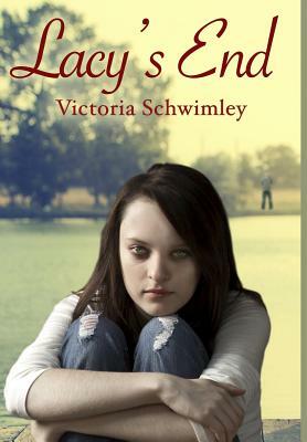 Lacy's End by Victoria Schwimley