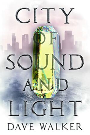 City of Sound and Light by Dave Walker