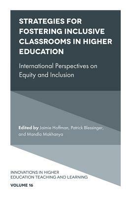 Strategies for Fostering Inclusive Classrooms in Higher Education: International Perspectives on Equity and Inclusion by 