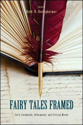 Fairy Tales Framed: Early Forewords, Afterwords, and Critical Words by 