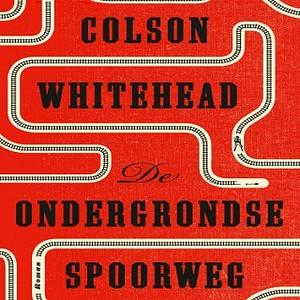 De ondergrondse spoorweg by Colson Whitehead