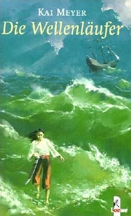 Die Wellenläufer by Kai Meyer