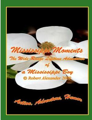 Mississippi Moments by Robert Alexander