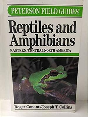 A Field Guide to Reptiles and Amphibians: Eastern and Central North America by Roger Conant, Joseph T. Collins, Robert Powell