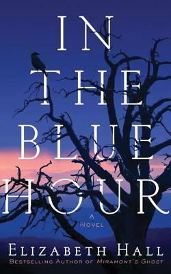 In the Blue Hour by Elizabeth Hall