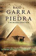 Bajo la garra de piedra by Theresa Crater, Theresa Crater