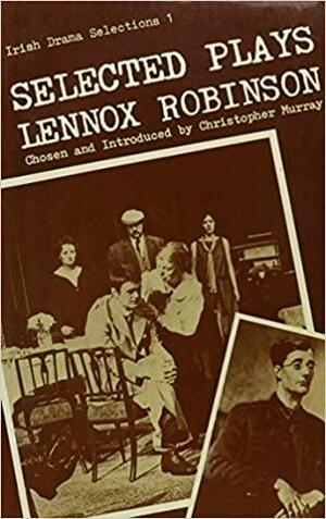Selected Plays by Lennox Robinson, Christopher Murray