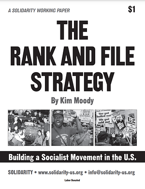 The Rank and File Strategy by Kim Moody