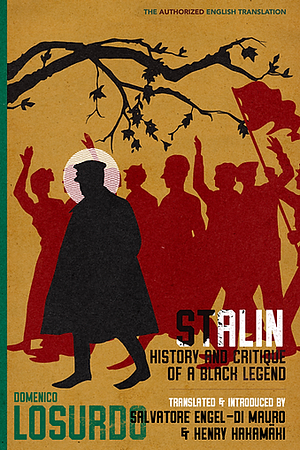 Stalin: History and Critique of a Black Legend by Domenico Losurdo