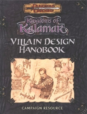 Villain Design Handbook (Dungeons & Dragons: Kingdoms Of Kalamar Supplement) by D. Andrew Ferguson, Mark Plemmons, Brian Jelke, Jarrett Sylvestre, Don Morgan