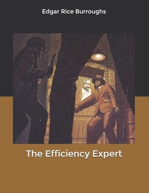 The Efficiency Expert by Edgar Rice Burroughs