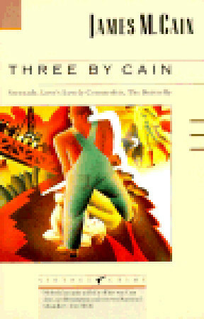 Three by Cain: Serenade/Love's Lovely Counterfeit/The Butterfly by James M. Cain, Jeff Stone