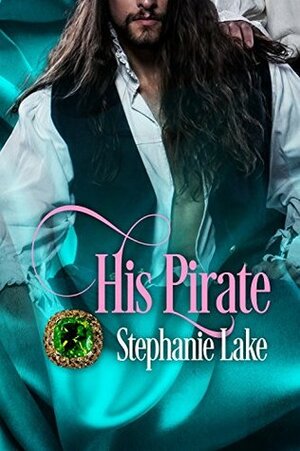 His Pirate by Stephanie Lake