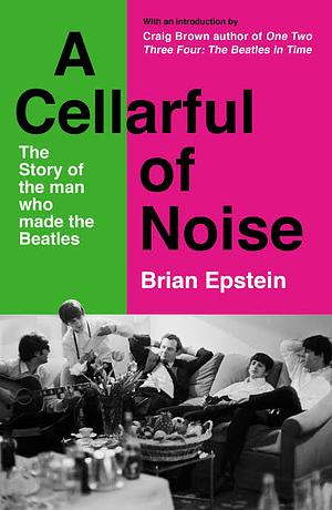 A Cellarful of Noise by Martin Lewis, Brian Epstein