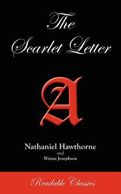 The Scarlet Letter (Readable Classics) by Wayne Josephson, Nathaniel Hawthorne