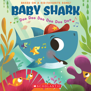 Baby Shark: Doo Doo Doo Doo Doo Doo (A Baby Shark Book) by John John Bajet