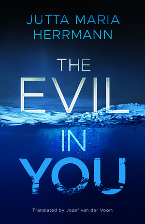 The Evil in You by Jutta Maria Herrmann