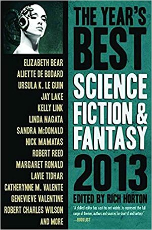 The Year's Best Science Fiction & Fantasy, 2013 Edition by Rich Horton