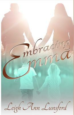 Embracing Emma by Leigh Ann Lunsford
