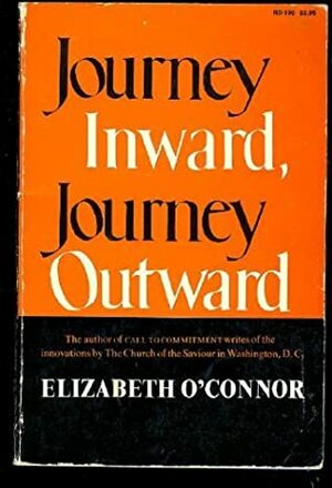 Journey Inward, Journey Outward by Elizabeth O'Connor