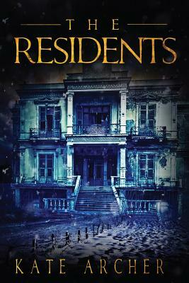 The Residents: (A Psychological Horror) by Kate Archer