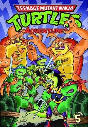 Teenage Mutant Ninja Turtles Adventures Volume 5 by Ken Mitchroney, Dean Clarrain, Dean Clarrain, Ryan Brown