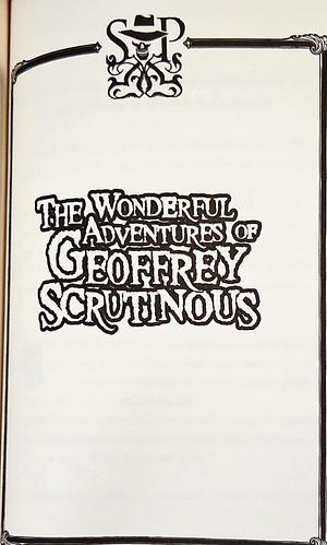 The Wonderful Adventures of Geoffrey Scrutinous by Derek Landy