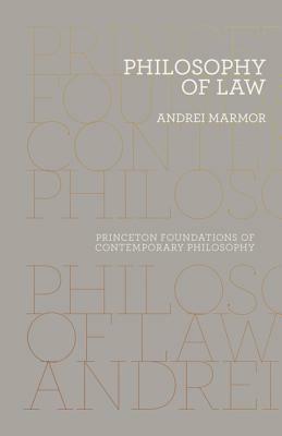 Philosophy of Law by Andrei Marmor