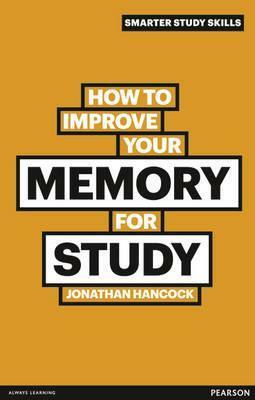 How to Improve Your Memory for Study by Jonathan Hancock
