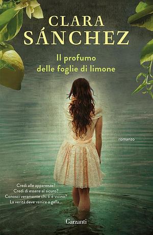 Il profumo delle foglie di limone by Clara Sanchez